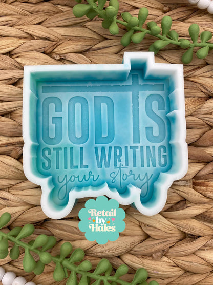 God is Still Writing Your Story Mold, religious freshie making supplies, Christian freshie molds, God Freshie Molds, Pray silicone mold