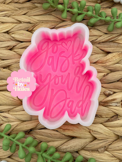 Go Ask Your Dad Freshie Silicone Mold, m humor freshie supplies, popular freshie molds, best selling freshies, mom freshie molds