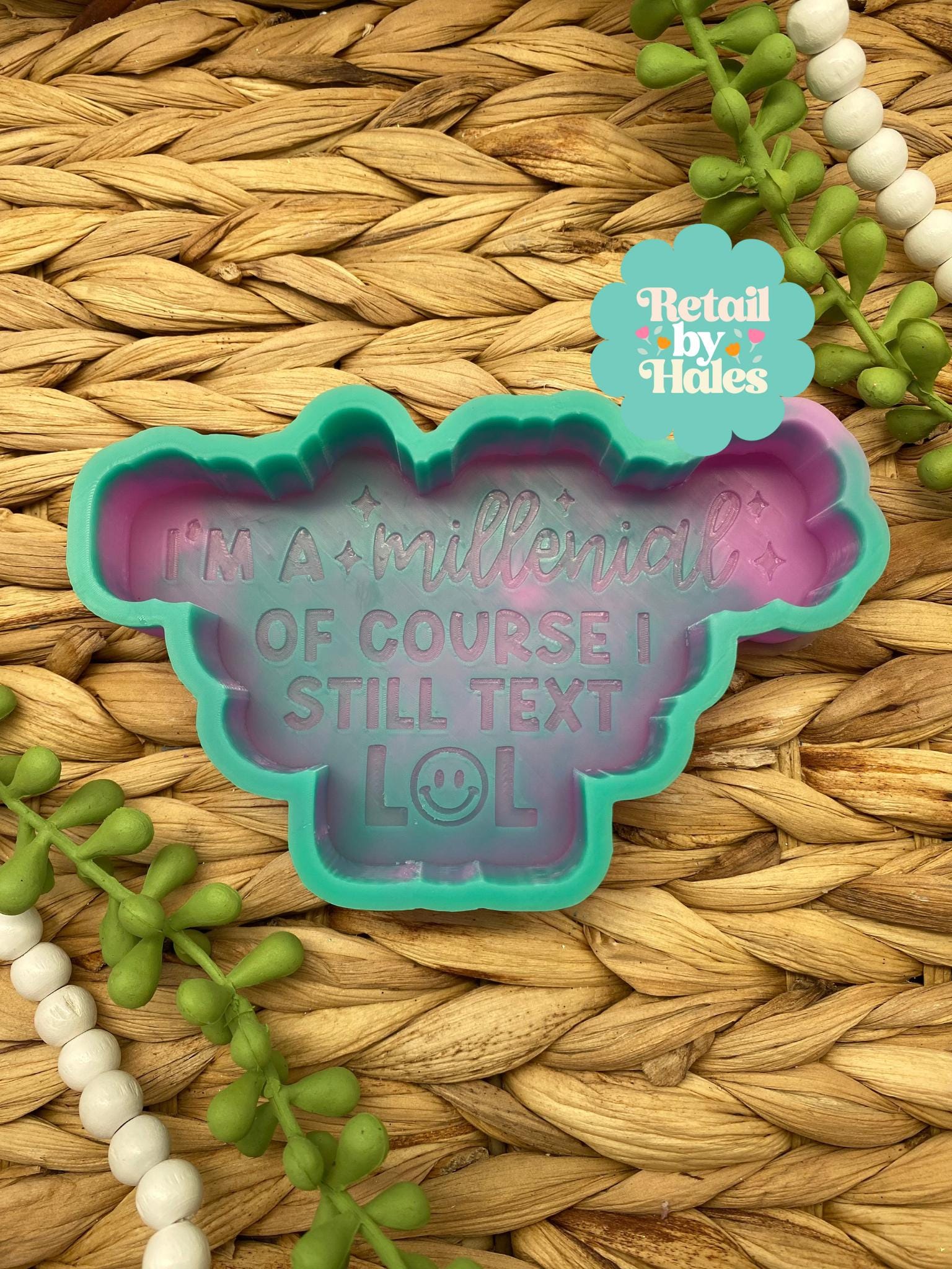 Millennial Freshie Mold, LOL Freshie mold, of course I still text LOL silicone mold, funny millennial soap mold, bath bomb millennial