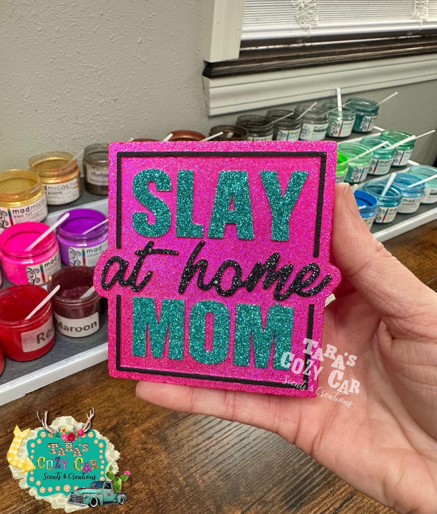 Slay at Home Mom Freshie Mold, stay at home mom freshie molds, funny mom freshie, mother's day freshie molds, mom humor freshie mold