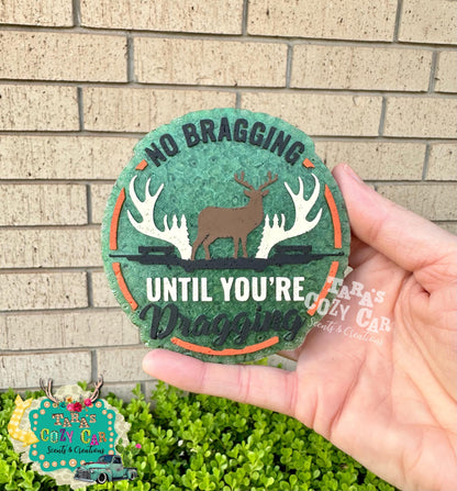 No Bragging Until You're Dragging Freshie Silicone Mold, deer hunting freshie making supplies, bestselling dad molds, hunting season