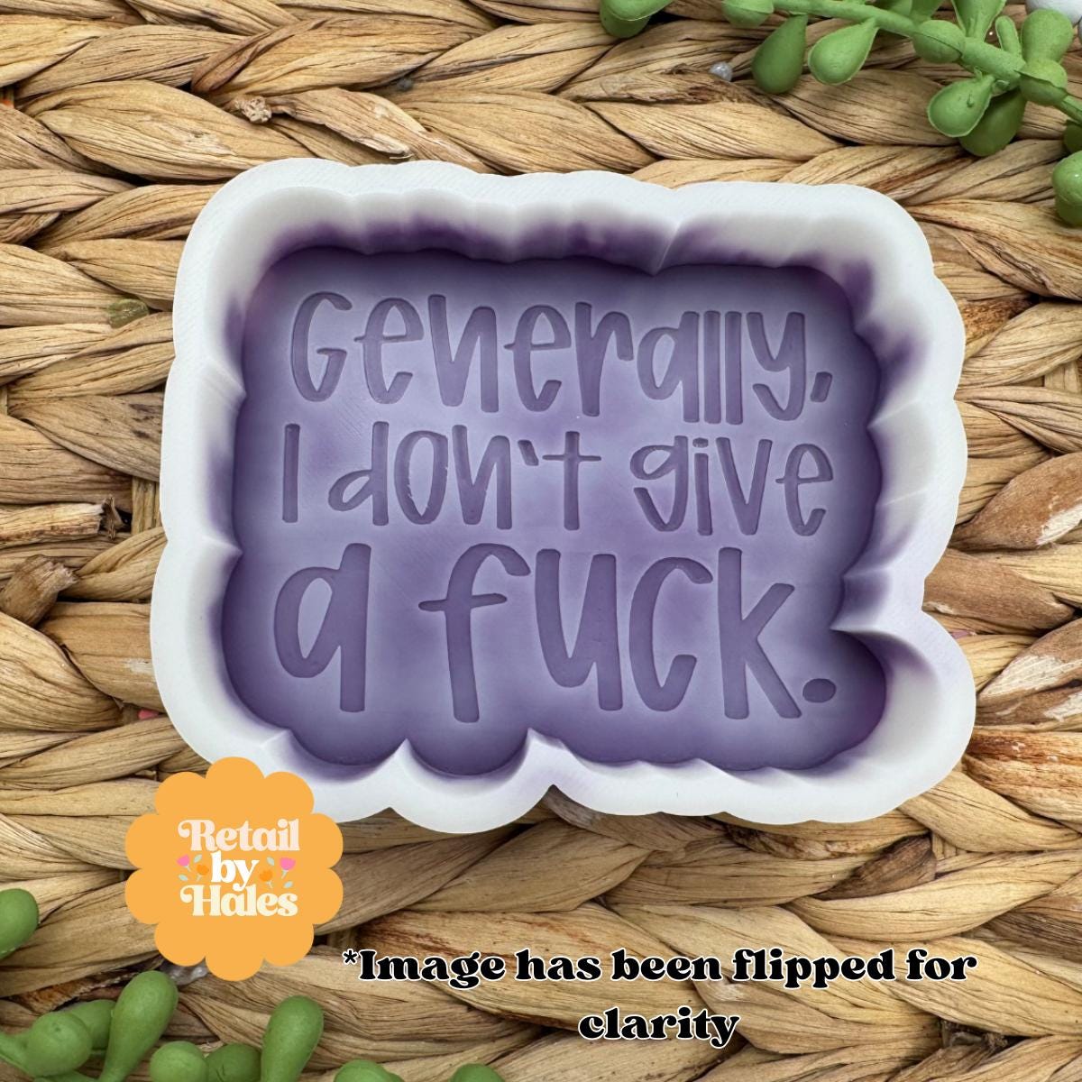 I Don't Give An Eff Freshie Mold, Snarky Molds, swearing freshie mold, adult humor Freshie Mold, Generally I Don't Give A Fuck Freshie Mold