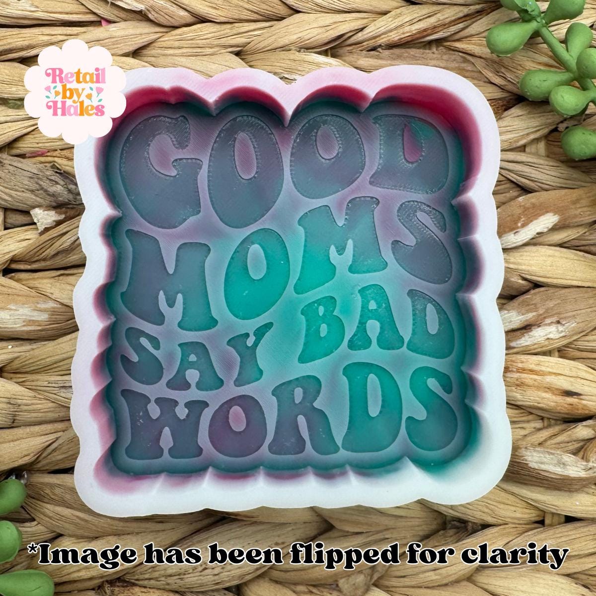 Good Moms Say Bad Words Freshie Mold, bestselling freshie molds, funny mom freshie, late freshie mold, mom humor freshie mold