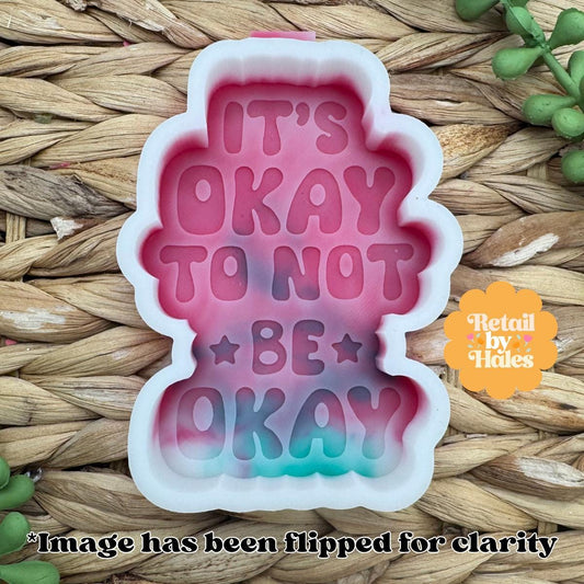 It's Okay to Not Be Okay Mold, Mental Health Freshie Mold, Depression Freshie Mold, Uplifting Freshie Mold, Mental Health Awareness Silicone