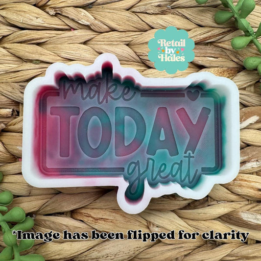 Make Today Great Freshie Mold, Mental Health Freshie Mold, Uplifting Freshie Mold, Mental Health Awareness Silicone, Inspirational Freshie