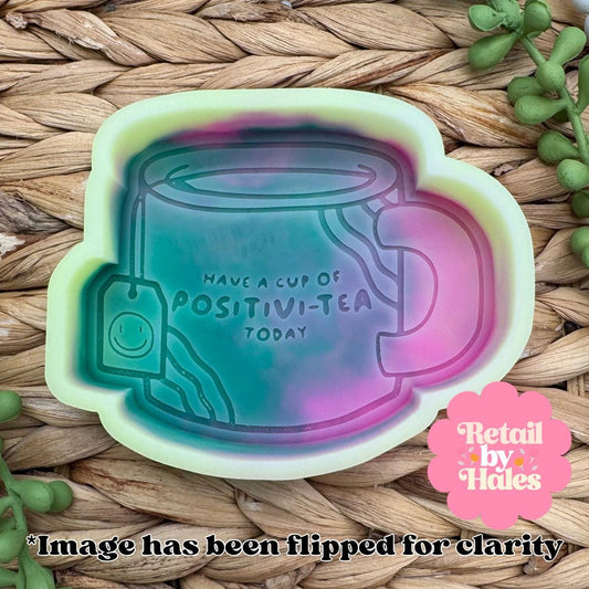 Have a Cup of Positivi-tea Freshie Mold, Mental Health Freshie Mold, Uplifting Freshie Mold, Inspirational Freshie Mold, Tea Freshie Mold