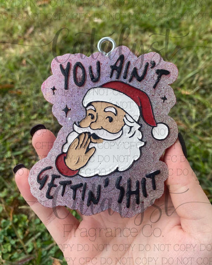 You Ain't Gettin' Shit Santa Freshie Mold, Christmas freshie mold, Santa clause freshie mold, funny Christmas freshie molds, snarky freshie
