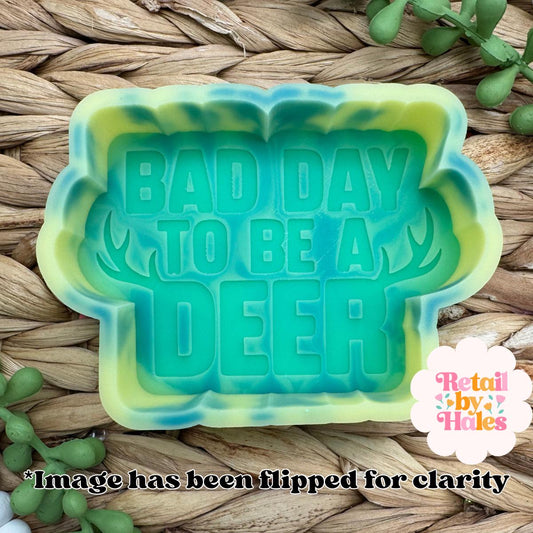Bad Day to Be A Deer Freshie Mold, deer hunting freshie mold, husband freshie ideas, bestselling dad molds, hunting silicone mold, wax mold