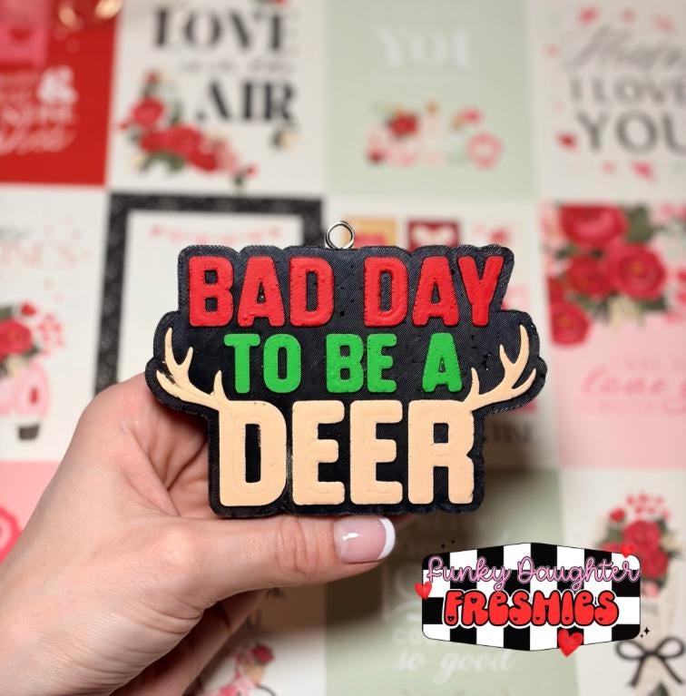 Bad Day to Be A Deer Freshie Mold, deer hunting freshie mold, husband freshie ideas, bestselling dad molds, hunting silicone mold, wax mold