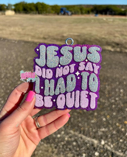 Jesus Did Not Say I Had To Be Quiet Freshie Mold, Snarky Molds, Christian freshie molds, funny religious soap mold, funny freshie molds