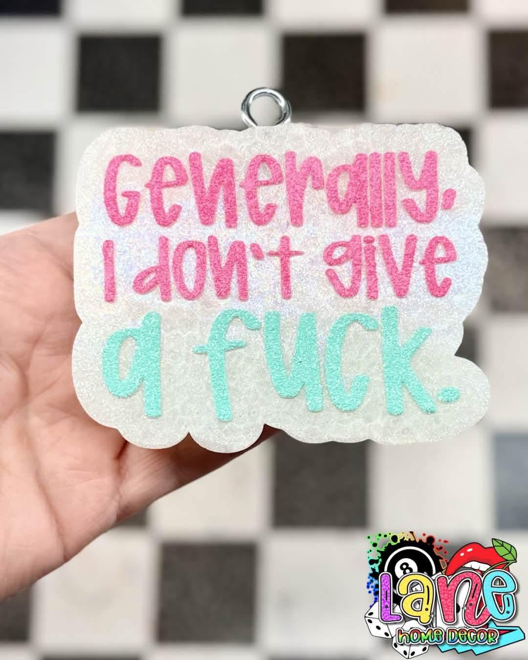 I Don't Give An Eff Freshie Mold, Snarky Molds, swearing freshie mold, adult humor Freshie Mold, Generally I Don't Give A Fuck Freshie Mold