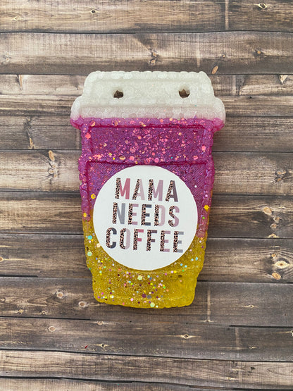 Mama Needs Coffee Coffee Cup Freshie