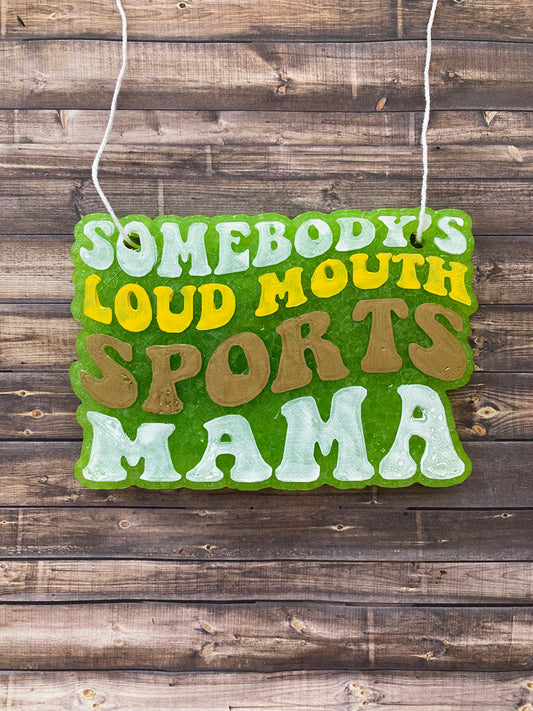 Sports Somebody's Loud Mouth Mama Freshie