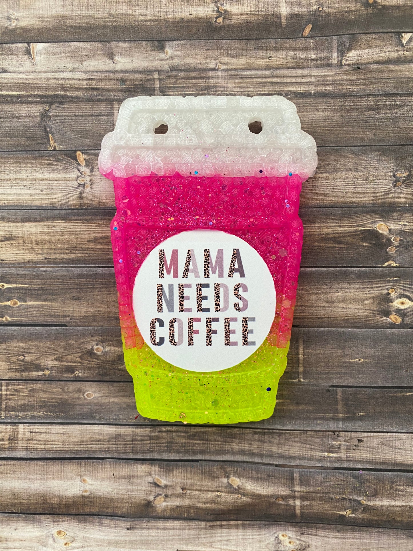 Mama Needs Coffee Coffee Cup Freshie