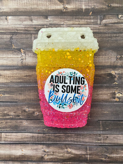 Adulting is Bullshit Coffee Cup Freshie