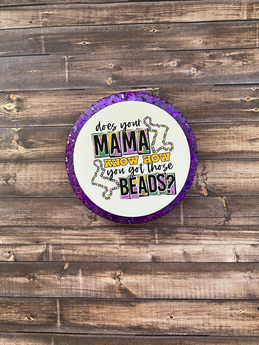 Does Your Mama Know? Beads Freshie