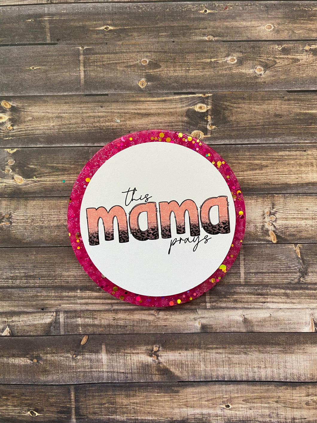 This Mama Prays Freshie