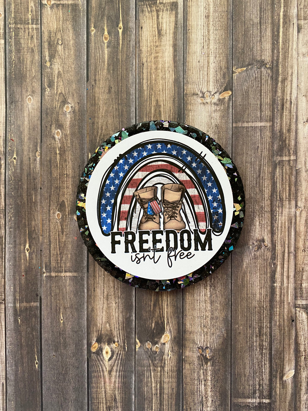 Freedom Isn’t Free Freshie