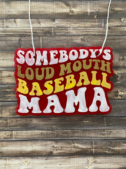 Baseball Somebody's Loud Mouth Mama Freshie