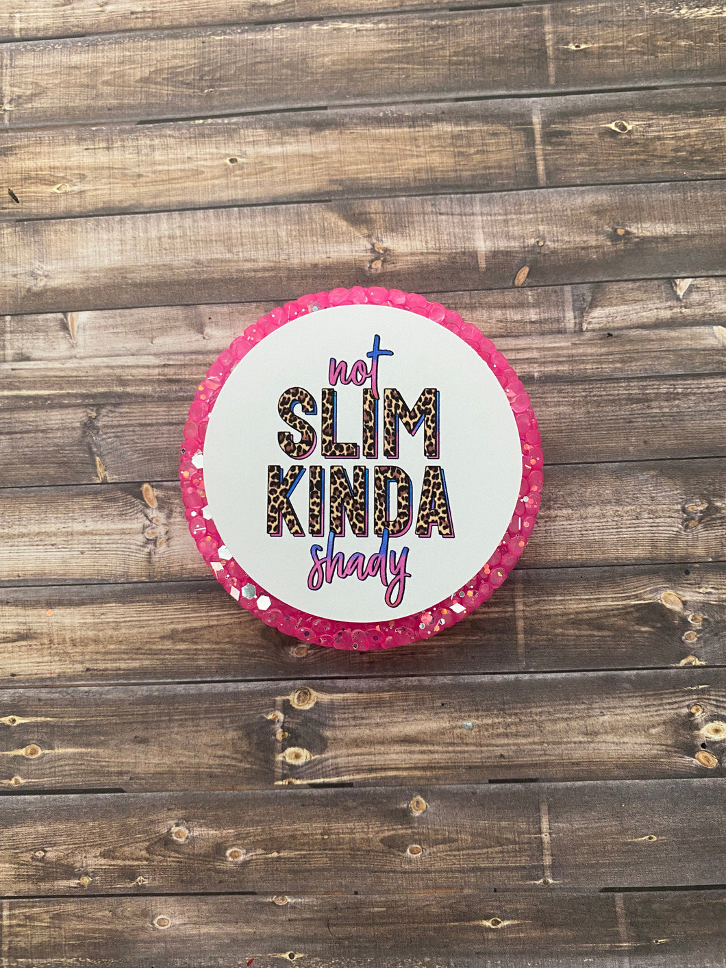 Not Slim Kinda Shady Freshie